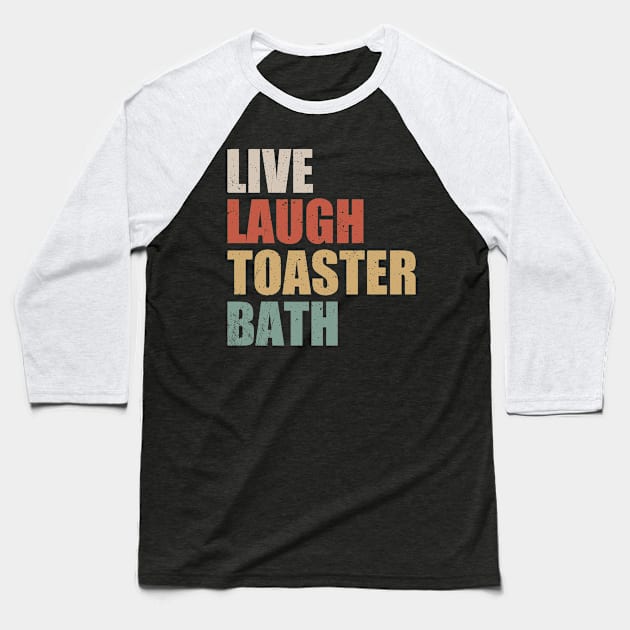 Live Laugh Toaster Bath Vintage Baseball T-Shirt by Duhkan Painting